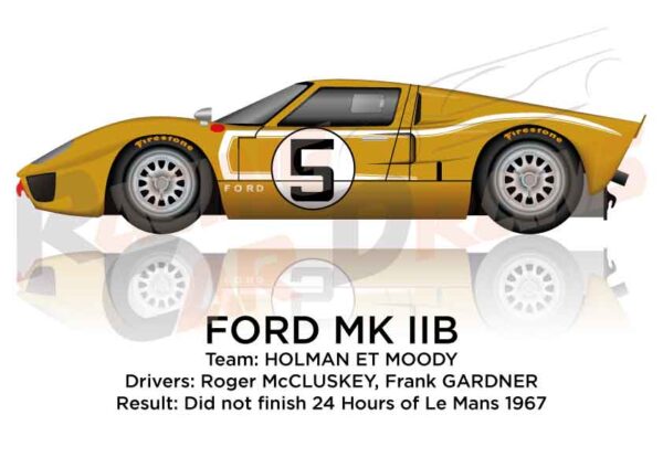 Ford GT40 MKIIB n.5 did not finish in the 24 Hours of Le Mans 1967