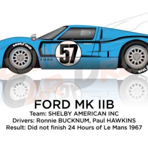 Ford GT40 MKIIB n.57 did not finish in the 24 Hours of Le Mans 1967