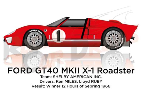 Ford GT40 MKII X-1 Roadster n.1 winner 12 Hours of Sebring 1966